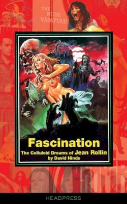 David Hinds - Fascination: The Celluloid Dreams Of Jean Rollin - 9781909394230 - V9781909394230