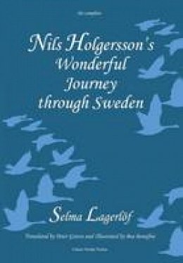 Selma Lagerlof - Nils Holgersson's Wonderful Journey Through Sweden, the Complete Volume - 9781909408180 - V9781909408180
