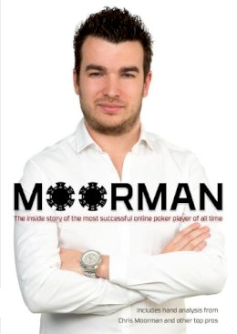 Chris Moorman - Moorman: The Inside Story of the Most Successful Online Poker Player of All Time - 9781909457652 - V9781909457652