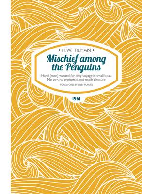 Major H. W. Tilman - Mischief Among the Penguins - 9781909461208 - V9781909461208