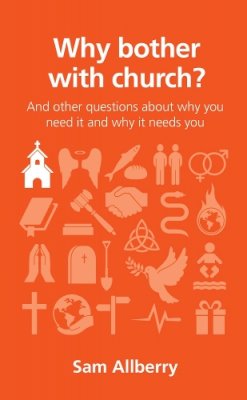 Sam Allberry - Why bother with church? - 9781909559141 - V9781909559141