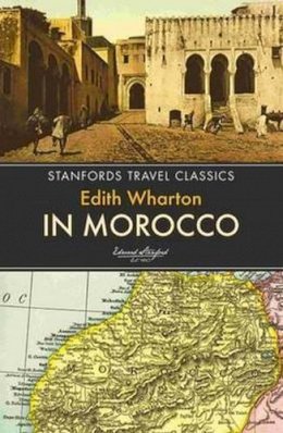 Edith Wharton - In Morocco (Stanfords Travel Classics) - 9781909612594 - V9781909612594