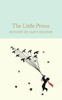 Antoine de Saint-Exupery - The Little Prince (Macmillan Collector's Library) - 9781909621565 - 9781909621565