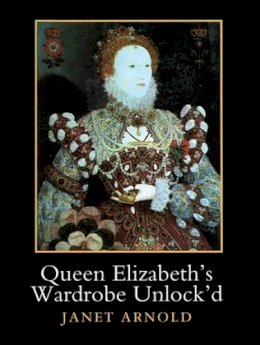 Janet Arnold - Queen Elizabeth's Wardrobe Unlock'd - 9781909662537 - V9781909662537