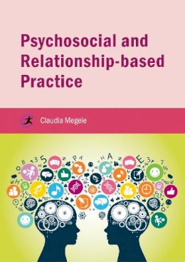 Claudia Megele - Psychosocial and Relationship-Based Practice (Critical Approaches to Social Work) - 9781909682979 - V9781909682979