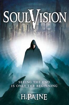 Hazel Paine - Soulvision: Seeing the End is Only the Beginning - 9781909728622 - V9781909728622