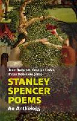 Peter Robinson (Ed.) - Stanley Spencer Poems: An Anthology - 9781909747272 - V9781909747272