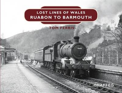 Tom Ferris - Lost Lines: Ruabon to Barmouth - 9781909823174 - V9781909823174