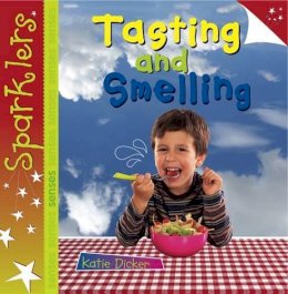 Katie Dicker - Tasting and Smelling (Sparklers: Senses) - 9781909850149 - V9781909850149