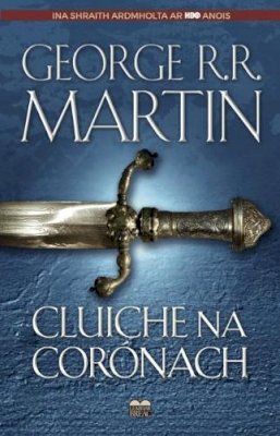 George R. R. Martin - Cluiche Na Corónach - 9781909907836 - V9781909907836