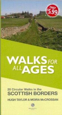 Hugh Taylor - Walks for All Ages Scottish Borders: 20 Short Walks for All Ages - 9781909914346 - V9781909914346