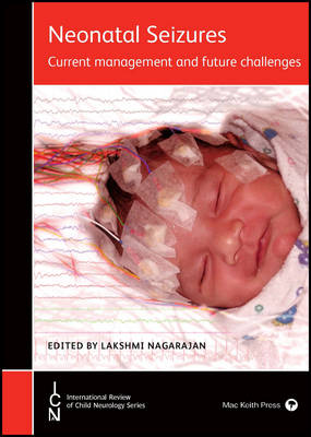 Lakshmi Nagarajan (Ed.) - Neonatal Seizures: Current Management and Future Challenges - 9781909962675 - V9781909962675