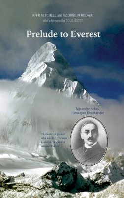 Ian R Mitchell - Prelude to Everest - 9781910021224 - V9781910021224