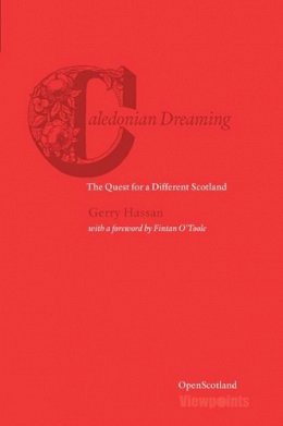 Gerry Hassan - Caledonian Dreaming: The Quest for a Different Scotland - 9781910021323 - V9781910021323