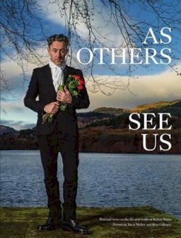 Malley, Tricia, Gillespie, Ross - As Others See Us: Personal Views on the Life and Work of Robert Burns - 9781910021446 - V9781910021446