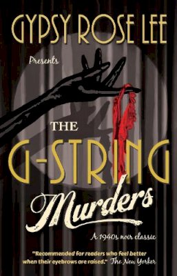 Gypsy Rose Lee - The G-String Murders - 9781910192504 - V9781910192504