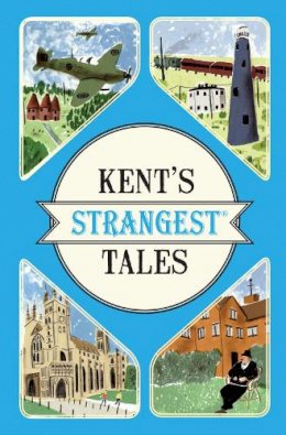 Martin Latham - Kent's Strangest Tales - 9781910232972 - V9781910232972