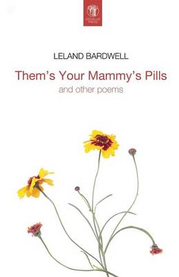 Leland Bardwell - Them's Your Mammy's Pills - 9781910251089 - 9781910251089