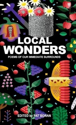  - Local Wonders: Poems of Our Immediate Surrounds - 9781910251898 - 9781910251898