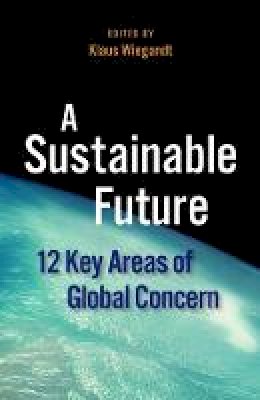 K Et Al Wiegandt - A Sustainable Future: 12 Key Areas of Global Concern - 9781910376737 - V9781910376737