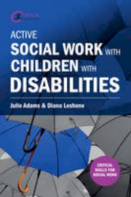 Julie Adams - Active Social Work with Children with Disabilities (Critical Skills for Social Work) - 9781910391945 - V9781910391945