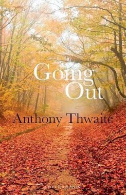 Anthony Thwaite - Going Out - 9781910392003 - V9781910392003