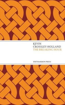 Kevin Crossley-Holland - The Breaking Hour - 9781910392096 - V9781910392096