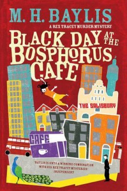 Baylis M.H. - Black Day at the Bosphorus Cafe - 9781910400173 - V9781910400173