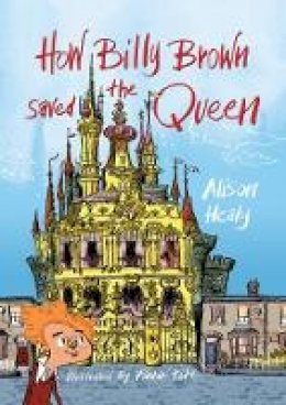 Alison Healy - How Billy Brown Saved the Queen - 9781910411957 - 9781910411957