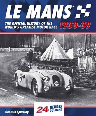 Quentin Spurring - Le Mans: The Official History of the World´s Greatest Motor Race - 9781910505137 - V9781910505137