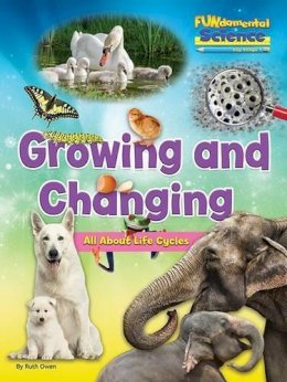 Ruth Owen - Fundamental Science Key Stage 1: Growing and Changing: All About Life Cycles: 2016 - 9781910549803 - V9781910549803