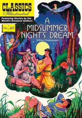 William Shakespeare - A Midsummer Night's Dream: Classics Illustrated - 9781910619926 - V9781910619926