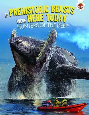 Matthew Rake - If Prehistoric Beasts Were Here Today: Hunters of the Deep - 9781910684757 - V9781910684757 Matthew Rake - If Prehistoric Beasts Were Here Today: Hunters of the Deep - 9781910684757 - V9781910684757