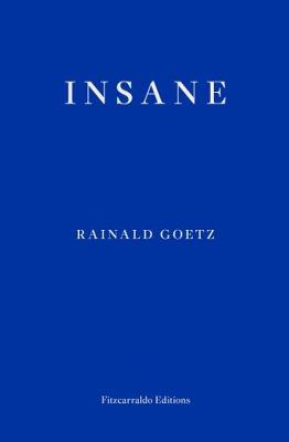 Rainald Goetz - Insane - 9781910695319 - 9781910695319