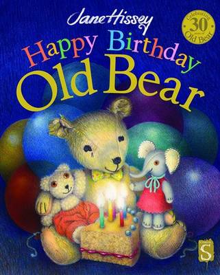 Jane Hissey - Happy Birthday, Old Bear - 9781910706725 - V9781910706725