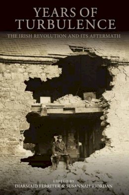 Diarmaid(E Ferriter - Years of Turbulence: The Irish Revolution and Its Aftermath - 9781910820070 - V9781910820070