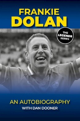 Frankie Dolan - Frankie Dolan: An Autobiography - 9781910827291 - 9781910827291