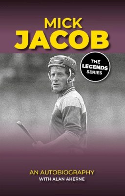 Mick Jacob - Mick Jacob: An Autobiography - 9781910827307 - 9781910827307