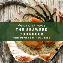 Gilli Davies - The Seaweed Cookbook (Flavours of Wales) - 9781910862032 - V9781910862032