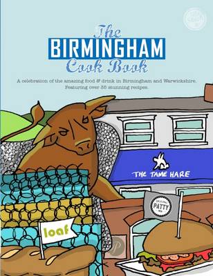 Kate Eddison - The Birmingham Cook Book: A Celebration of the Amazing Food and Drink on Our Doorstep (Get Stuck in) - 9781910863107 - V9781910863107