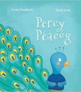 Gemma Breathnach - Percy Peacog Percy the Peacock - 9781910945414 - 9781910945414