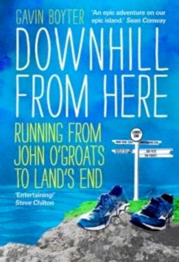 Gavin Boyter - Downhill From Here: Running from John O'Groats to Land's End - 9781910985625 - V9781910985625