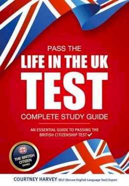 How2Become - Pass the Life in the UK Test: Complete Study Guide. An Essential Guide to Passing the British Citizenship Test - 9781911259053 - V9781911259053