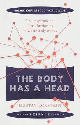 Gustav Eckstein - The Body Has a Head (Prelude Science Classics) - 9781911440574 - V9781911440574