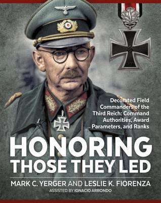 Honoring Those They Led: Decorated Field Commanders of the Third Reich ...