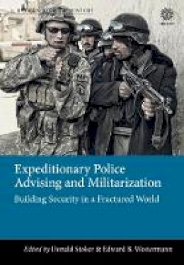 Expeditionary Police Advising And Militarization: Building Security In ...