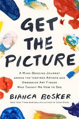 Bianca Bosker - Get The Picture - 9781911630470 - V9781911630470