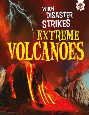 John Farndon - When Disaster Strikes - Extreme Volcanoes - 9781912108008 - V9781912108008