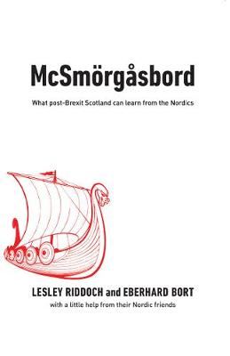 Lesley Riddoch - McSmoergasbord: What post-Brexit Scotland can learn from the Nordics - 9781912147007 - V9781912147007