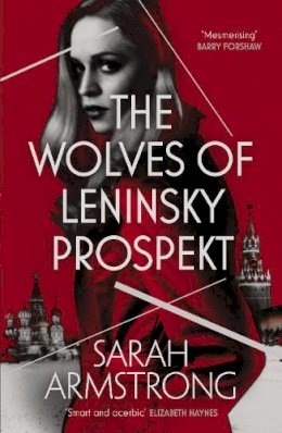 Sarah Armstrong - The Wolves of Leninsky Prospekt - 9781912240715 - 9781912240715